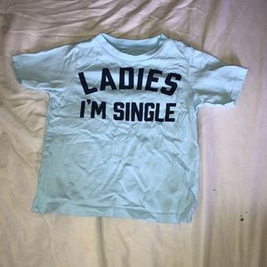 “Ladies I’m single” toddler boy T-shirt